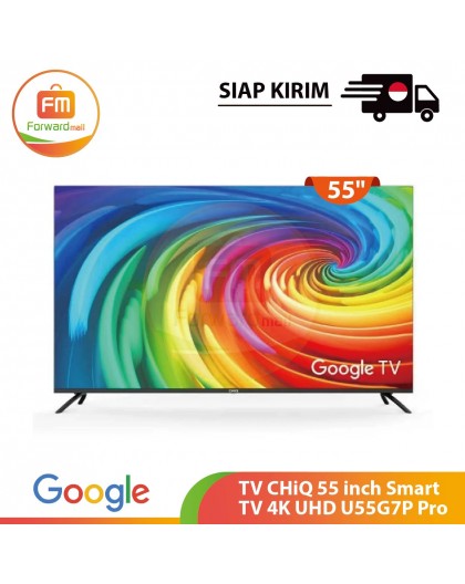 【IND】GOOGLE TV CHiQ 55 inch Smart TV 4K UHD U55G7P Pro