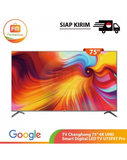 【IND】GOOGLE TV Changhong 75” 4K UHD Smart Digital LED TV U75F8T Pro